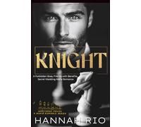 KNIGHT: A Forbidden Boss, Friends with Benefits, Secret Wedding Mafia Romance (Shattered Pieces: A Mafia Romance Series)