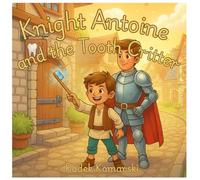 Knight Antoine and the Tooth Critter