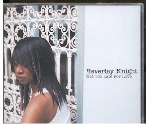 Knight, Beverley - Not Too Late for Love