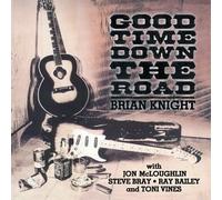 Knight, Brian - Good Time Down the Road