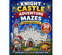 KNIGHT CASTLE ADVENTURE MAZES: Fun and Easy Maze Activity Book for Kids Ages 4-6