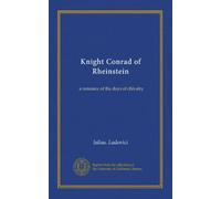 Knight Conrad of Rheinstein: a romance of the days of chivalry