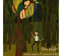 Knight Fern - Seven Years of Severed Limbs