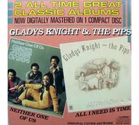 Knight,Gladys & Pips - Neither One Of Us/All I Need Is Time