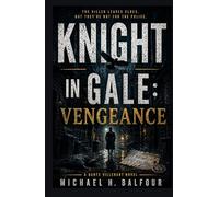 Knight In Gale: Vengeance: A Dante Villehart Novel, Book 3 (The Dante Villehart Redemption Series)