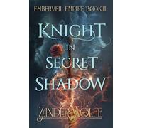 Knight in Secret Shadow: A Dragon Rider Romantasy (Emberveil Empire)