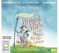 Knight Kyle and the Magic Silver Lance (Adventures Beyond Dragon Mountain) [Audio]