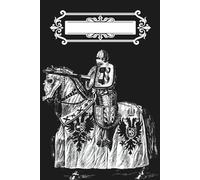 Knight’s Journal: A Medieval-Inspired Notebook for Bold Ideas & Daily Reflections: A 6x9 inch lined notebook (200 pages) - perfect for journaling, writing, and exploring your inner knight.