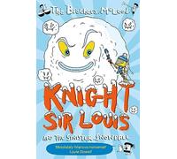 Knight Sir Louis and the Sinister Snowball