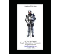 Knight Stories for Our Day: Stories of Chivarly for All Ages