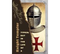 Knight Templar: Typical Day in the Life of a