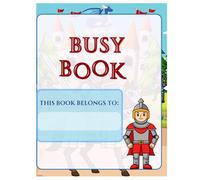 Knight-Themed Busy Book: Fun Learning for Ages 4-6.: Packed with Alphabet Practice, Knight Coloring, Matching Games & Mazes.