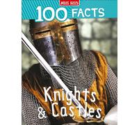 Knights and Castles: Discover the History of the Middle Ages in This Illustrated Non-Fiction Book (100 Facts)