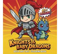 Knights & Baby Dragons: Bold and Easy Coloring Book for Adults and Kids | 60+ Fun Designs for Relaxation