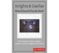 Knights & Castles Word Search Puzzle Book: Word Searches about Knights, Castles, Swords, Kingdoms and More | 50+ Puzzles | 6x9 inches,110 pages | … a ... and Chill time. (Word Search Puzzle Books)