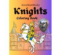 Knights Coloring Book for Kids: Fun Medieval Adventures with Brave Knights, Castles, and Warriors (GrowNestStudio Creative Adventures Collection)