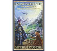 Knights of Eternity: The Sacred Dragon (The Ascension Saga)