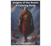 Knights of The Realm: Coloring Book by: Justin McCormick