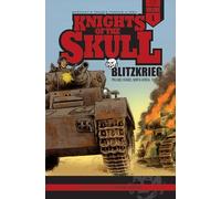 Knights of the Skull, Vol. 1: Germany's Panzer Forces in WWII, Blitzkrieg: Poland, France, North Africa, 1939-41 (Knights of the Skull: Germany's Panzer Forces in WWII, 1)