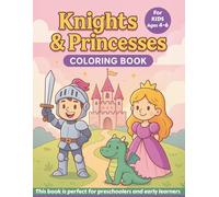 Knights & Princesses Coloring Book for Kids Ages 4-6: Magical Fairy-Tale Adventures to Color and Enjoy: Easy and Fun Coloring Pages with Brave ... Princesses Adventures - Coloring Book Series)