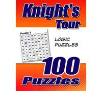 Knight's Tour Puzzle Book: 100 puzzles , 8.50 x 11 in, Puzzles & Solutions.