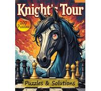 Knight's Tour Puzzle Book: 200 Puzzles to Complete with Solutions.