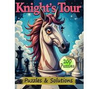 Knight's Tour Puzzle Book: 200 Puzzles to Complete with Solutions.