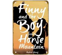KNIOIL Finny and the Boy from Horse Mountain Poster Vintage Metal Tin Sign Logo Family Club Bar Cafe Bedroom Art Wall Decor Gift 20.3x30.5 cm