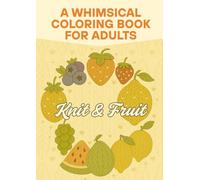 Knit & Fruit: A Whimsical Coloring Book for Adults