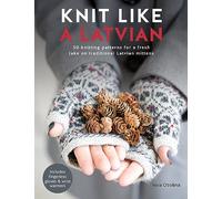 Knit Like a Latvian: 50 knitting patterns for a fresh take on traditional Latvian mittens: 1
