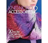 Knit Noro: Accessories 2: 30 More Colorful Little Knits (Knit Noro Collection)