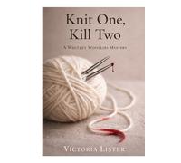 Knit one, kill two (Whitley woolies mystery)