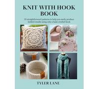 Knit with Hook Book: 35 straightforward patterns to help you easily produce knitted results using only a basic crochet hook