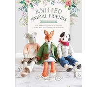 Knitted Animal Friends: Over 40 knitting patterns for adorable animal dolls, their clothes and accessories: 1