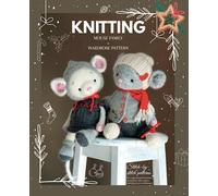 Knitted animal toys - The Mouse Family: Knitting patterns for Toys and Garments: 2 (Knitted toys)