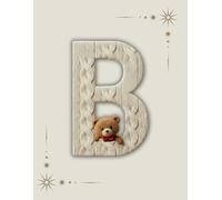 Knitted Letter personalised “B” Notebook - Cozy Teddy Bear Journal: A charming monogram 100 ruled page notebook with a soft knitted design and a touch of luxury warmth