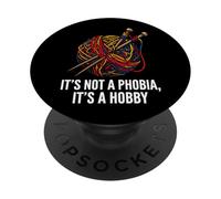 Knitter Yarn Crafter Not A Phobia It's A Hobby PopSockets PopGrip Adhesivo
