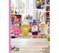 Knitting by Post: Short and Sweet Collection 1 - 4 Easy-to-Follow Large Print Toy Designs (LARGE PRINT Knitting by Post)
