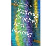 Knitting, Crochet, and Netting