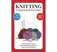 Knitting Crossword Puzzles: 60 Crossword Puzzles Featuring Knitting Stitches, Tools, and Techniques