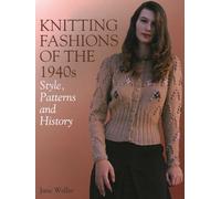 Knitting Fashions of the 1940s: Style, Patterns and History