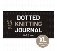 Knitting Journal Dotted - XL: Chunky Edition. Knit-Friendly 4:5 Dotted Pages for Daily Journaling, Knitting Projects, Pattern Design, and Creative ... to Stitches in One Compact Square Planner
