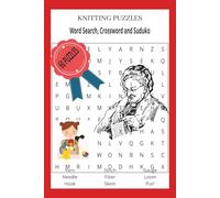KNITTING PUZZLES WORD SEARCH, CROSSWORD AND SUDUKO: KNITTING PUZZLES WORD SEARCH, CROSSWORD AND SODUKO 6x9 inches 60 puzzles ....Great for gift giving, relaxation and traveling