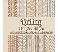 Knitting Scrapbook Paper: Neutral Knit Fabric Texture Scrapbook Paper | 10 Designs | 20 Double Sided Non Perforated Decorative Paper Craft For Craft ... Mixed Media Art and Junk Journaling | Vol.3