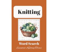 Knitting Word Search Puzzle Book: Word searches for easy to read print about Knitting, Essential knitting terms, Beginner Knitting terms and more 6x9 ... ... gift for holidays and beginner knitters