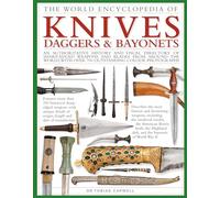 Knives, Daggers & Bayonets, the World Encyclopedia of