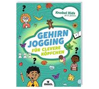 Knobel-Kids - Gehirnjogging für clevere Köpfchen: Knobelbücher mit Kunterbunten Logik-, Mathe- und Konzentrationsaufgaben