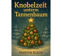 Knobelzeit unterm Tannenbaum: Großdruck-Weihnachts-Sudoku | 240 spannende Rätsel | Extra viel Platz zum Knobeln | Perfektes Geschenk für Klein & Groß