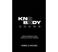 KNOBXDY KNOWS: A Book of Poetry, Spoken Word, and a Few Mistakes