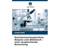 Knochenmarkaspiration, Biopsie und Abklatsch - eine vergleichende Bewertung